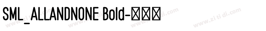 SML_ALLANDNONE Bold字体转换